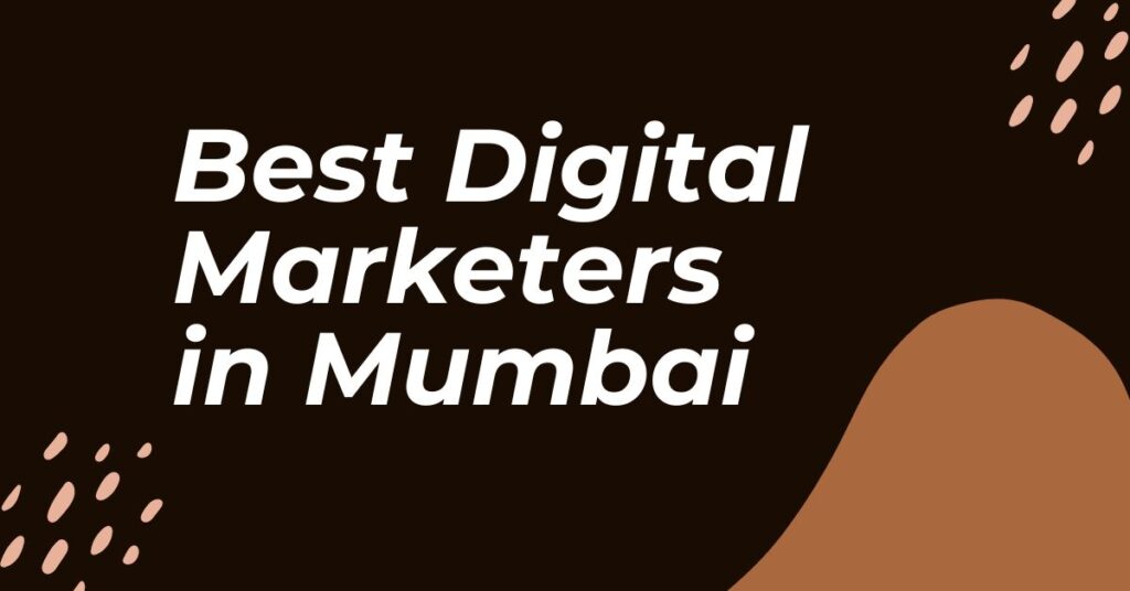 Best Digital Marketers in Mumbai